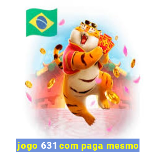 jogo 631 com paga mesmo